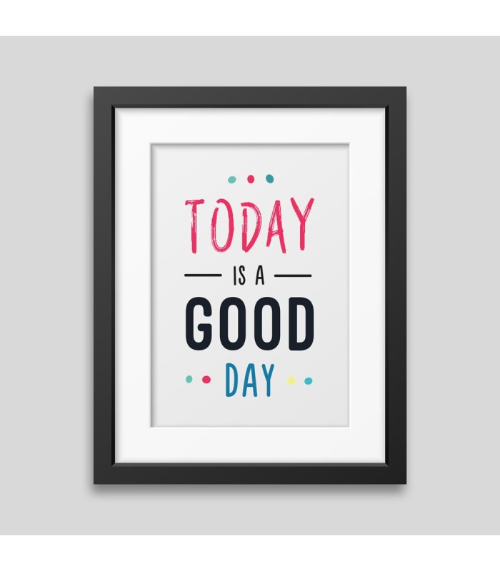 Today is a good day Framed poster